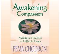 Pema Chodron Awakening Compassion (CD)