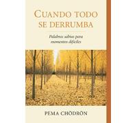 Pema Chodron Cuando todo se derrumba (When Things Fall Apart) (Tascabile)