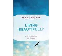 Pema Chodron Living Beautifully (Tascabile)