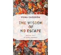 Pema Chodron The Wisdom of No Escape (Tascabile)