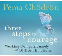 Pema Chodron Three Steps to Courage (CD)