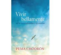 Pema Chodron Vivir bellamente (Living Beautifully) (Tascabile)