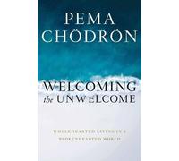 Pema Chodron Welcoming the Unwelcome (Copertina rigida)