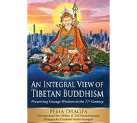 Pema Dragpa An Integral View of Tibetan Buddhism (Tascabile)