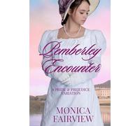 Pemberley Encounter: A Pride and Prejudice Variation