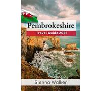Pembrokeshire Travel Guide 2025: Outdoor Adventures, Coastal Trails, and the Best Seafood & Campsites in Wales