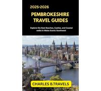 PEMBROKESHIRE TRAVEL GUIDES: Explore the Best Beaches, Castles, and Coastal Walks in Wales’ Scenic Southwest