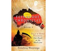 Pemulwuy Weeatunga Pale n Hora Nigrum (Tascabile) Fethafoot Chronicles
