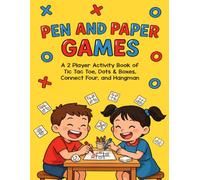 Pen and Paper Games 2 Player Activity Book for Kids: A 2 Player Activity Book of Tic Tac Toe, Dots & Boxes, Connect Four, and Hangman - Fun Activities for Family Time