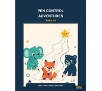 Pen Control Adventures for Ages 3-5: Lines, Curves, Shapes and Animal Paths - A Progressive Fine-Motor Workbook for Preschool Kids