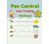 Pen Control Line Tracing Workbook Ages-3-5: My First Learn-to-Write Workbook: Practice for Kids with Pen Control, Line Tracing, Letters, and More!
