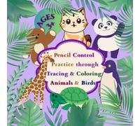 Pen Control Practice through tracing and coloring animals and birds: Activity workbook