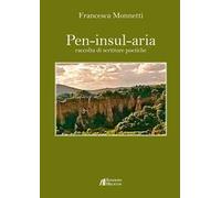 Pen-insul-aria. Raccolta di scritture poetiche