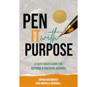 Pen IT with Purpose: A Faith-Based Guide for Aspiring & Emerging Authors