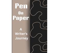 Pen on Paper Journal: A Writer's Journey of Discovery
