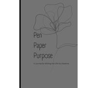 Pen. Paper. Purpose. A Journal for Writing the Life You Deserve: A Daily Writing Space with Affirmations for Healing, Prayer, and Personal Growth