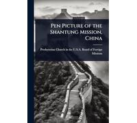 Pen Picture of the Shantung Mission, China