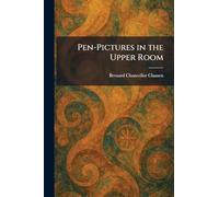 Pen-Pictures in the Upper Room