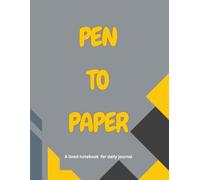 Pen to Paper: A Lined Notebook for Daily: Pen to Paper