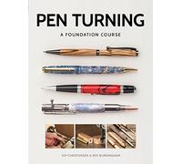Pen Turning: A Foundation Course