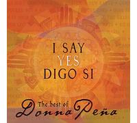 Pena, Donna - I Say Yes/Digo Si: The Best Of Donna Pena