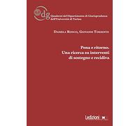 Pena e ritorno. Una ricerca su interventi di sostegno e recidiva