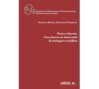 Pena e ritorno. Una ricerca su interventi di sostegno e recidiva