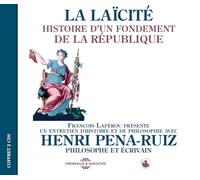 Pena-Ruiz, Henri - La Laicite: Histoire D'Un Fondement De La