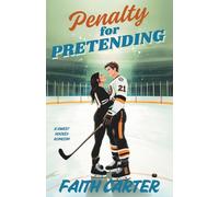 Penalty for Pretending: A Fake Relationship, He-Falls-First Clean Hockey Rom-Com