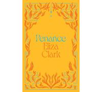 Penance: The 'unmissable banger' ALICE SLATER from the author of BOY PARTS and SHE'S ALWAYS HUNGRY