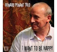 Penant, Renaud - I Want To Be Happy