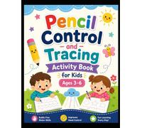Pencil Control and Tracing Activity Book for Kids Ages 3-6: Fun Line Tracing, Shape Control, and Coloring Activities for Toddlers and Preschoolers (Early Learners Smart Start Series)