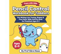 Pencil Control Workbook for Toddlers: Pre-Writing Line Tracing, Shapes & Fine Motor Skills Activity Book for Preschool Ages 2-4