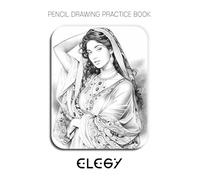 Pencil Drawing Practice Book - Elegy: Mastering Period Textures, Classic Feminine Beauty, and Advanced Graphite Rendering