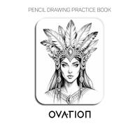 Pencil Drawing Practice Book - Ovation: Mastering Ornate Fantasy Headdresses, Intricate Feather Patterns, and Decorative Graphite Portraiture