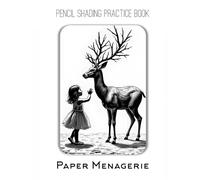 Pencil Shading Practice Book - Paper Menagerie: An Artistic Guide to Drawing Majestic Creatures with Textural Power & Form
