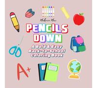 Pencils Down: A Bold & Easy Back-To-School Coloring Book