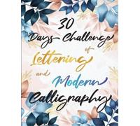Penciol Press 30 Days Challenge of Lettering and Modern Calligraphy (Tascabile)