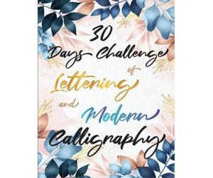 Penciol Press 30 Days Challenge of Lettering and Modern Calligraphy (Tascabile)