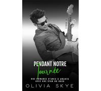 Pendant Notre Tournée: Une Romance d'Amis à Amants avec une Star du Rock