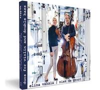 Elina Vähälä e Niek De Groot – Duetti per violino e contrabbasso – CD
