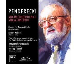 Penderecki/ Kulka/ Polish Sinfonia Iuventus Orch - Violin Concerto No.1 - Viola Concerto
