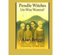 Pendle Witches Genealogy: Un-"Wise Women"