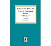 Pendleton District, South Carolina Deeds, 1807-1812. (Volume #2)