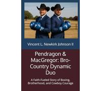 Pendragon & MacGregor: Bro-Country Dynamic Duo: A Faith-Fueled Story of Boxing, Brotherhood, and Cowboy Courage