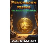 Pendragon Rising: The Bearer of the Sheild