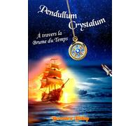 PENDULLUM CRYSTALUM: À travers la Brume du Temps