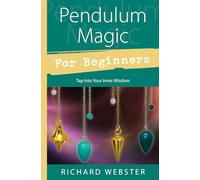 Richard Webster Pendulum Magic for Beginners (Tascabile)