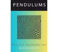 Pendulums: Reality Transurfing Workbook