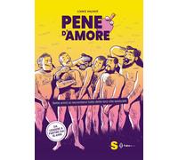 Pene d'amore. Sette amici si raccontano tutto della loro vita sessuale - K...